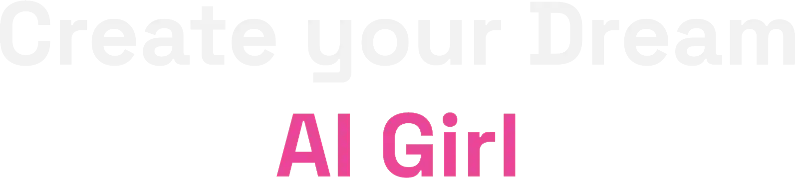 Create your Dream AI Girl